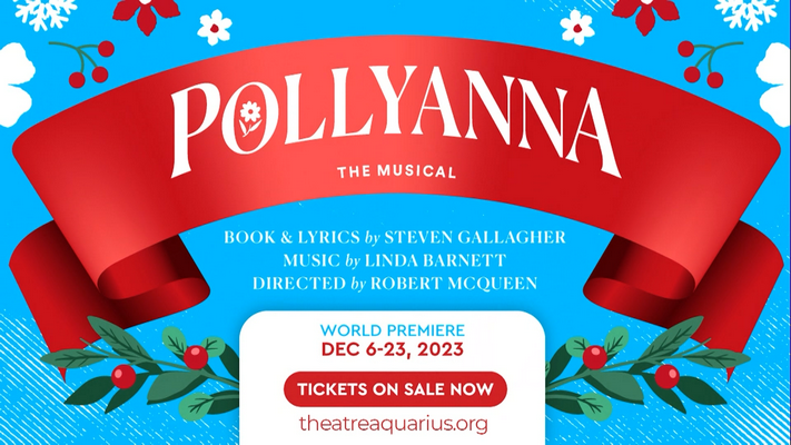 ‘Pollyanna The Musical’ takes the stage at Theatre Aquarius for its World Premiere